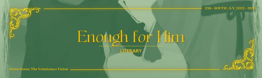 WPH_LITERARY_EnoughForHim_Satsatin_Castillo WPH_LITERARY_EnoughForHim_Satsatin_Castillo